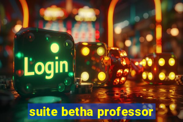 suite betha professor